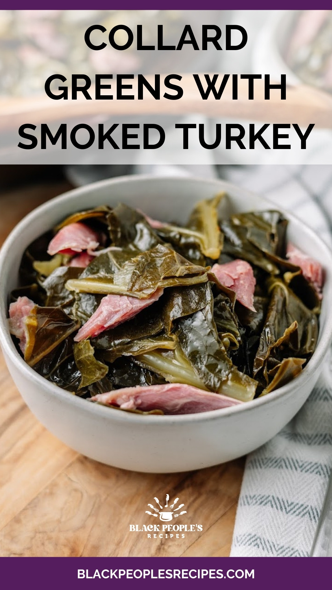 Collard Greens With Smoked Turkey - blackpeoplesrecipes.com